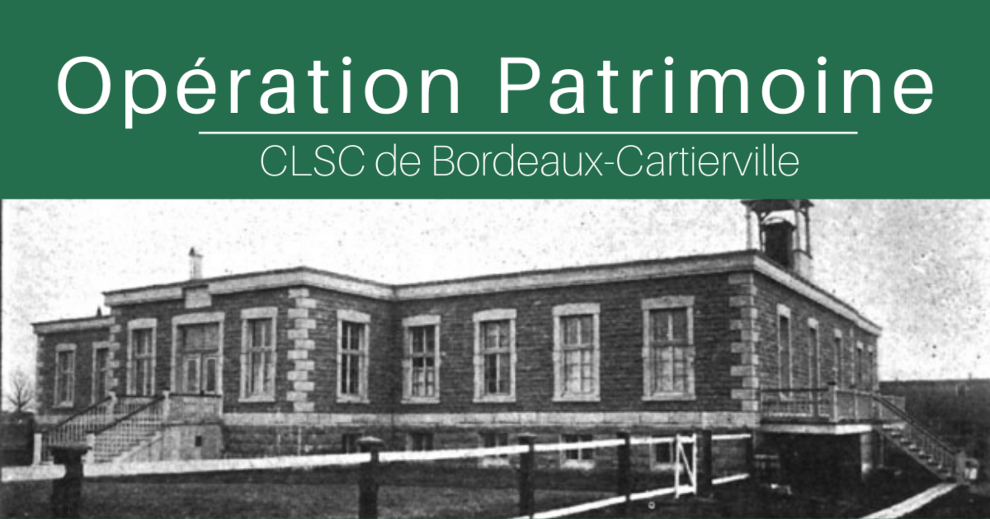 Opération Patrimoine CLSC de BordeauxCartierville