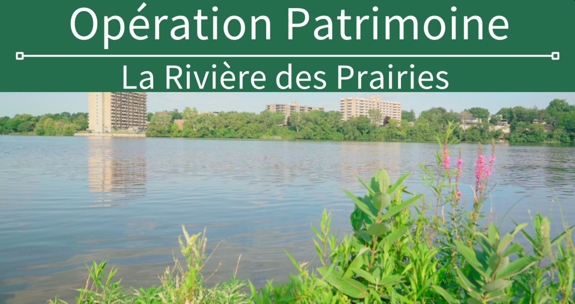 Opération patrimoine La Rivière des Prairies