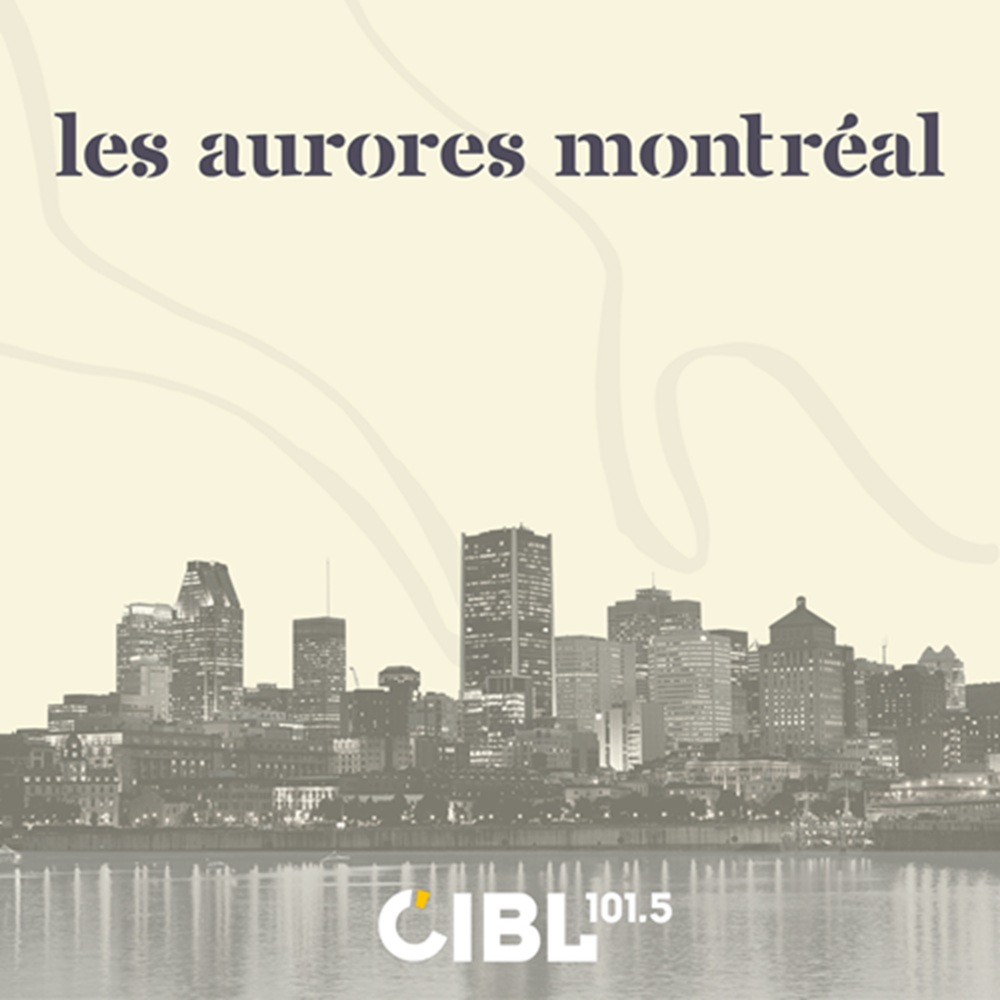 Aurore Montréal CIBL